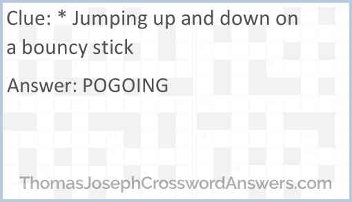 * Jumping up and down on a bouncy stick Answer