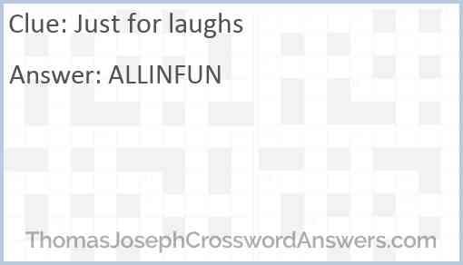 Just for laughs Answer
