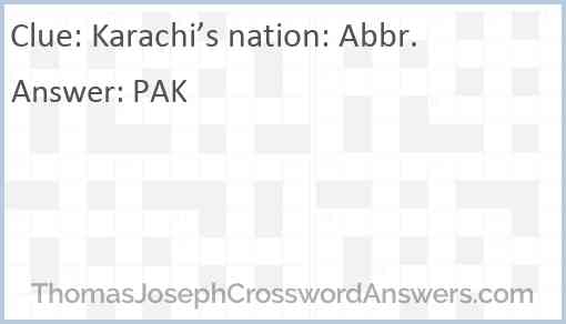 Karachi’s nation: Abbr. Answer
