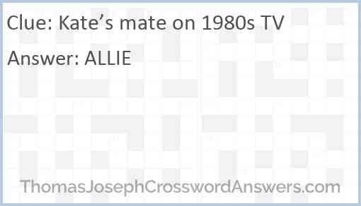 Kate’s mate on 1980s TV Answer