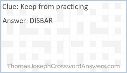 Keep from practicing Answer