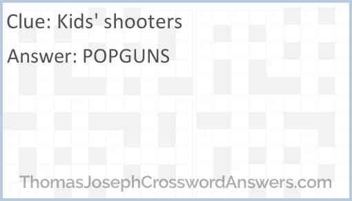 Kids’ shooters Answer