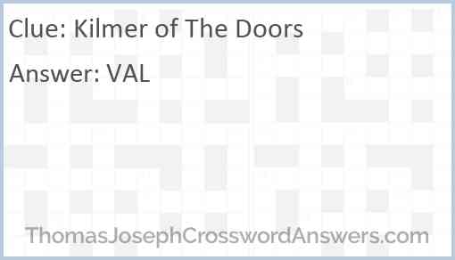 Kilmer of “The Doors” Answer