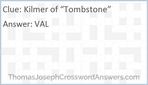 Kilmer of “Tombstone” Answer