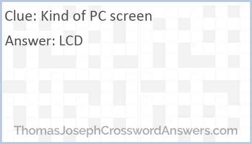 Kind of PC screen Answer
