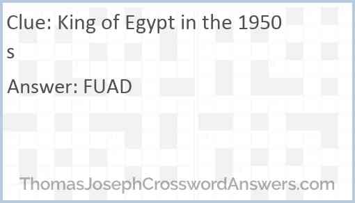 King of Egypt in the 1950s Answer