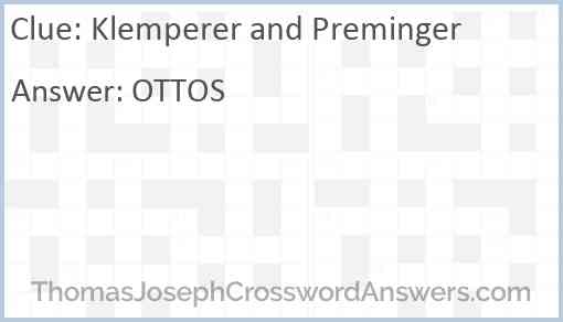 Klemperer and Preminger crossword clue ThomasJosephCrosswordAnswers com