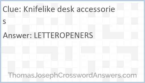 Knifelike desk accessories Answer
