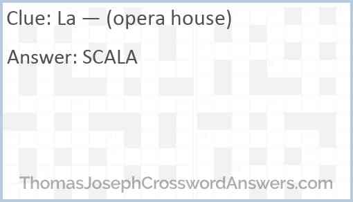 La — (opera house) Answer