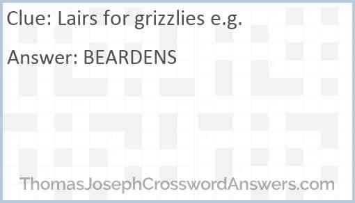 Lairs for grizzlies e.g. Answer