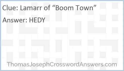 Lamarr of “Boom Town” Answer