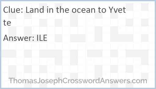 Land in the ocean to Yvette Answer