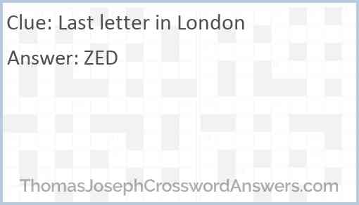 Last letter in London Answer