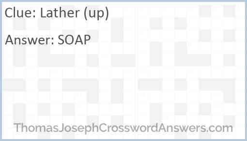 Lather (up) Answer