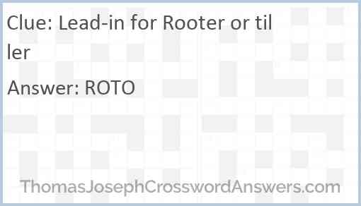 Lead-in for Rooter or tiller Answer