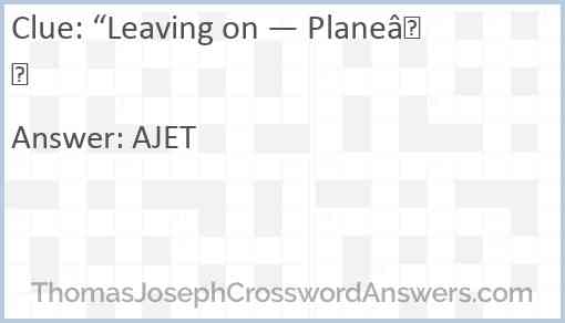 “Leaving on — Plane” Answer
