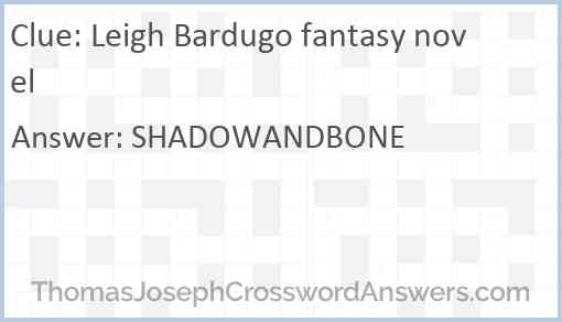 Leigh Bardugo fantasy novel crossword clue