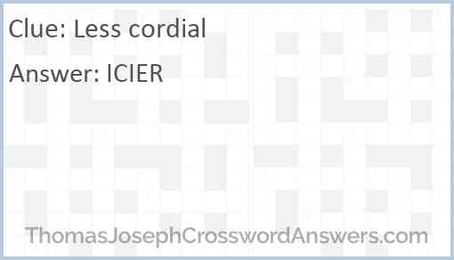 Less cordial crossword clue ThomasJosephCrosswordAnswers com