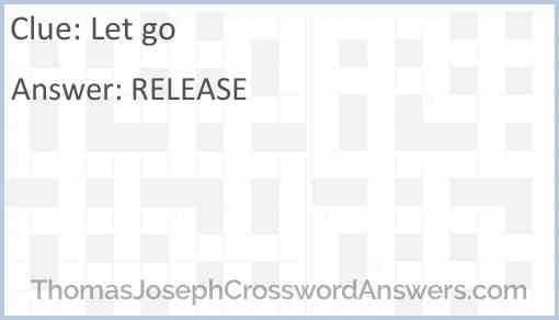 Let go crossword clue ThomasJosephCrosswordAnswers com