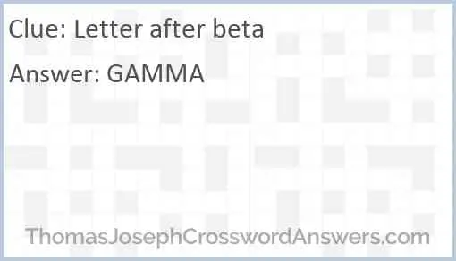 Letter after beta crossword clue ThomasJosephCrosswordAnswers com