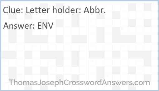 Letter holder: Abbr. Answer