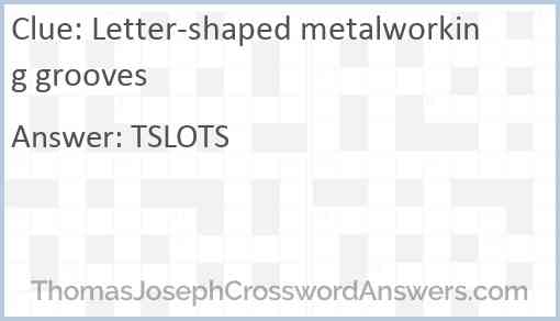 Letter-shaped metalworking grooves Answer