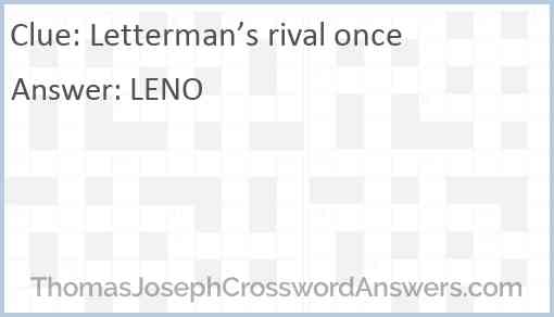 Letterman’s rival once Answer