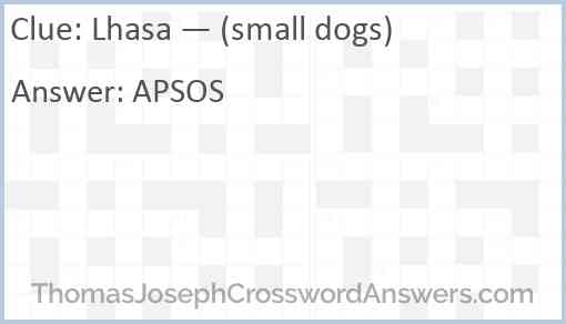 Lhasa — (small dogs) Answer