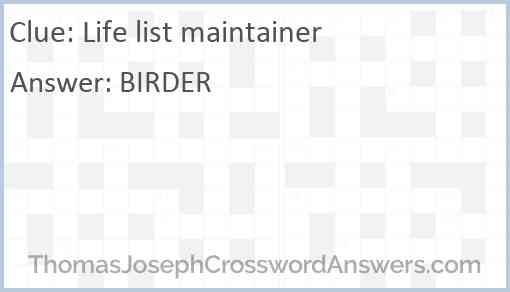 Life list maintainer crossword clue ThomasJosephCrosswordAnswers com