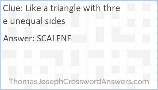 Like a triangle with three unequal sides Answer