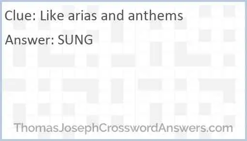 Like arias and anthems Answer