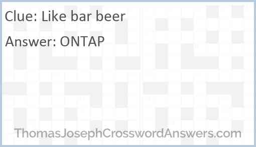 Like bar beer crossword clue ThomasJosephCrosswordAnswers com