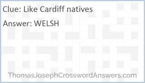 Like Cardiff natives Answer