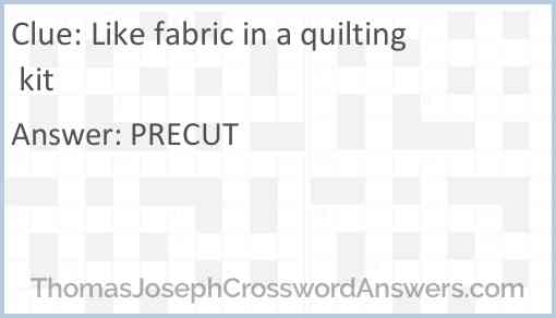 Like fabric in a quilting kit Answer