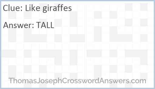 Like giraffes Answer