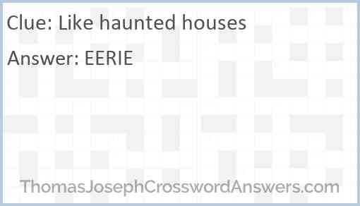 Like haunted houses Answer