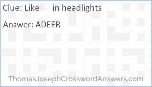 Like — in headlights Answer