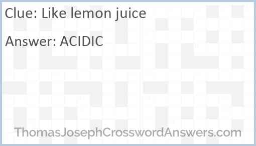 Like lemon juice Answer