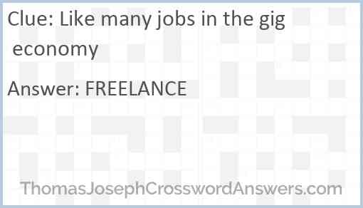 Like many jobs in the gig economy crossword clue