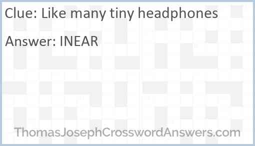 Like many tiny headphones Answer