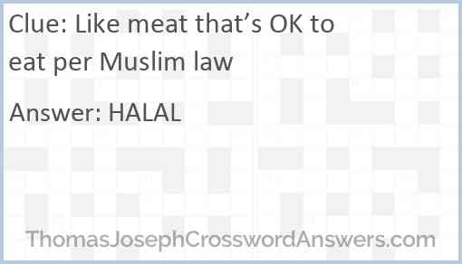 Like meat that’s OK to eat per Muslim law Answer