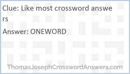Like most crossword answers Answer