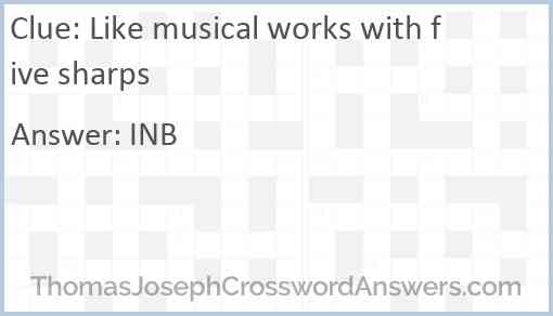 Like musical works with five sharps Answer