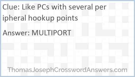 Like PCs with several peripheral hookup points Answer