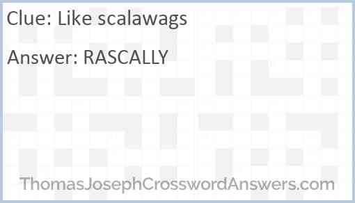 Like scalawags Answer