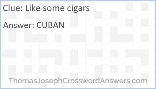 Like some cigars Answer