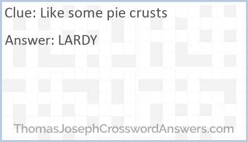 Like some pie crusts Answer