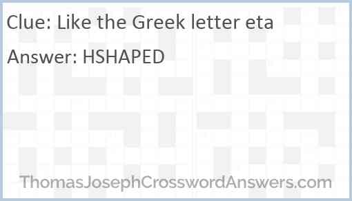 Like the Greek letter eta crossword clue ThomasJosephCrosswordAnswers com
