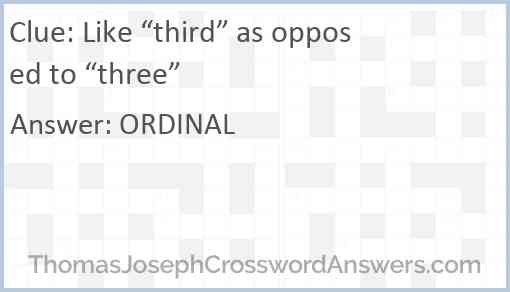 Like “third” as opposed to “three” Answer