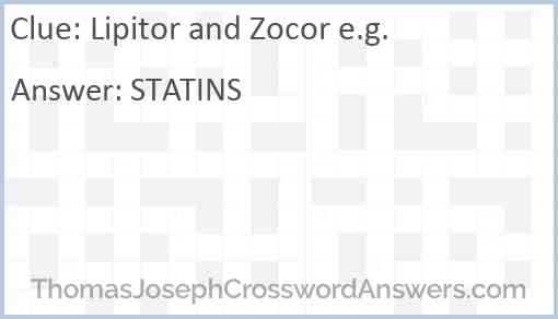 Lipitor and Zocor e.g. Answer